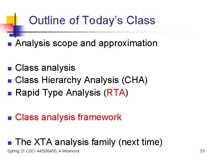 Outline of Today’s Class n Analysis scope and approximation n Class analysis Class Hierarchy