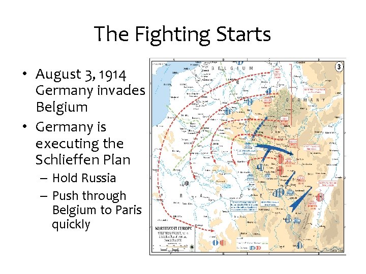 The Fighting Starts • August 3, 1914 Germany invades Belgium • Germany is executing