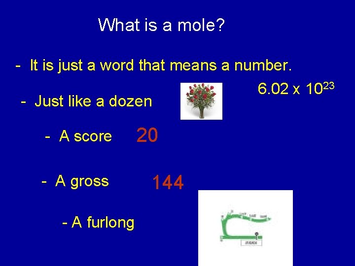 What is a mole? - It is just a word that means a number.