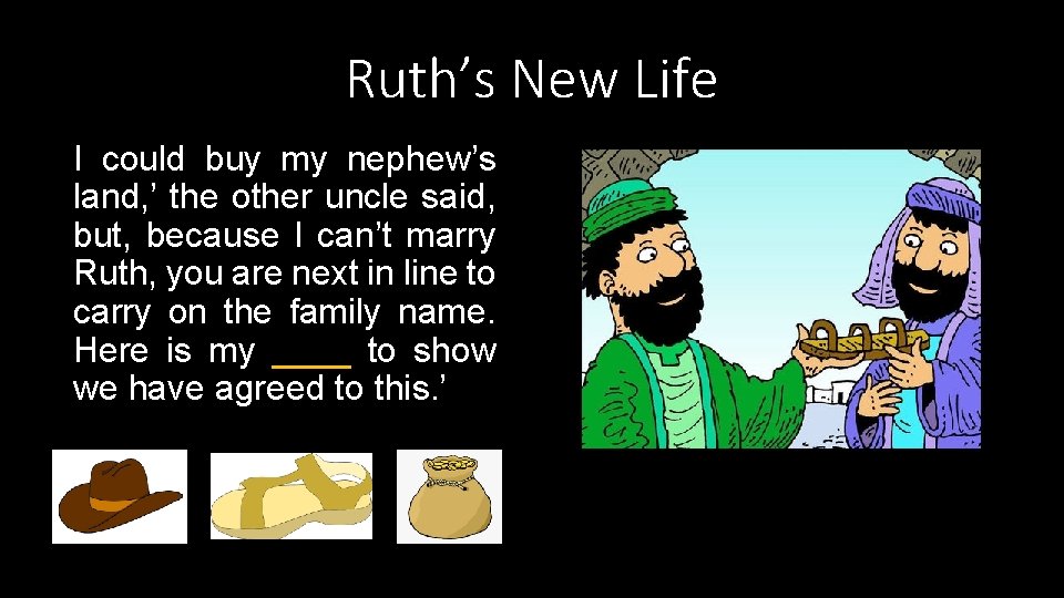 Ruth’s New Life I could buy my nephew’s land, ’ the other uncle said,