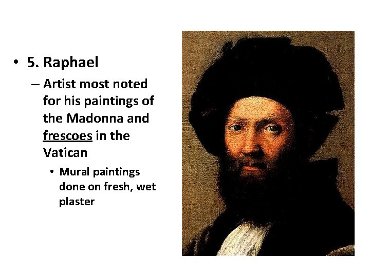  • 5. Raphael – Artist most noted for his paintings of the Madonna