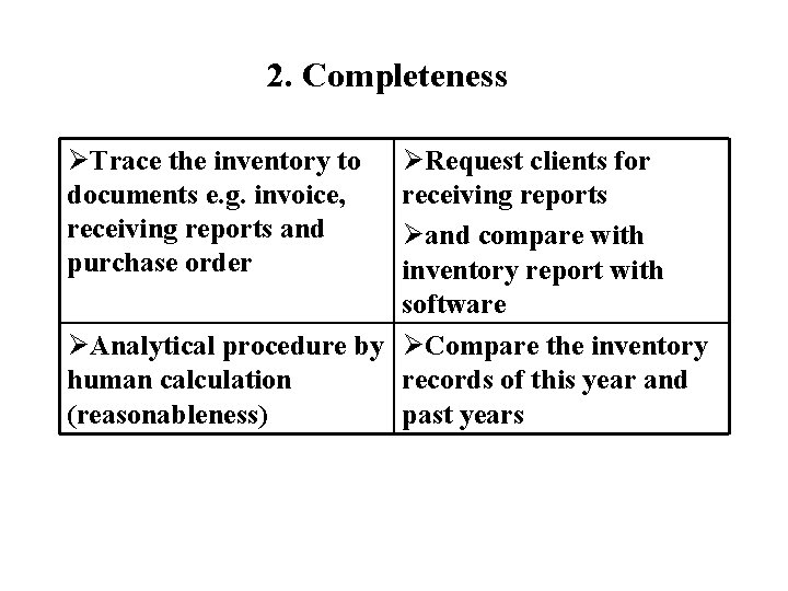 2. Completeness ØTrace the inventory to documents e. g. invoice, receiving reports and purchase