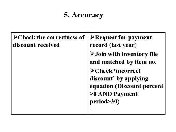 5. Accuracy ØCheck the correctness of ØRequest for payment discount received record (last year)