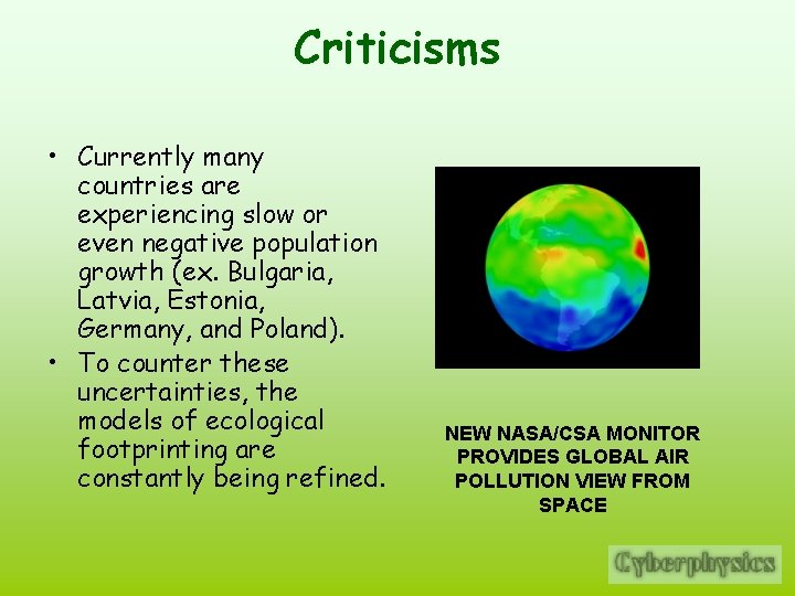Criticisms • Currently many countries are experiencing slow or even negative population growth (ex.