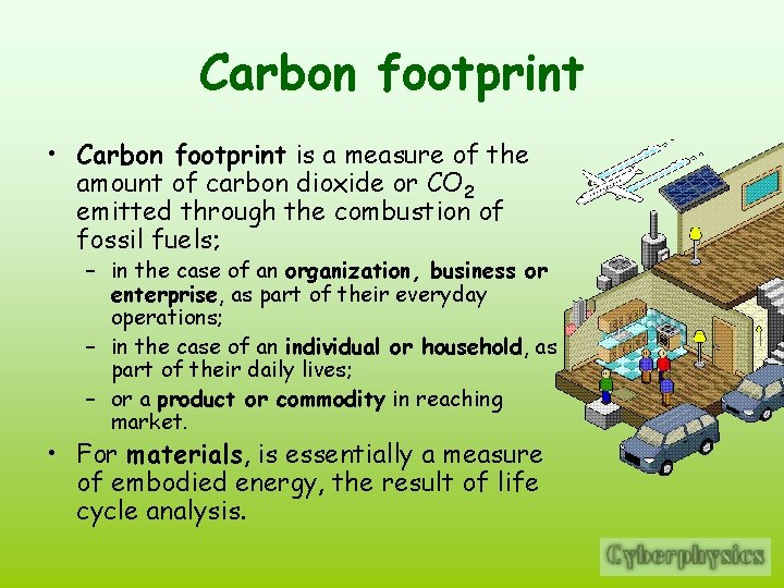 Carbon footprint • Carbon footprint is a measure of the amount of carbon dioxide