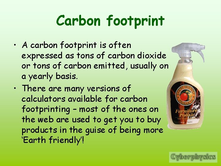 Carbon footprint • A carbon footprint is often expressed as tons of carbon dioxide