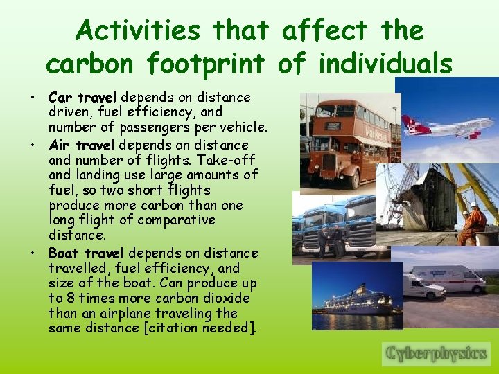 Activities that affect the carbon footprint of individuals • Car travel depends on distance