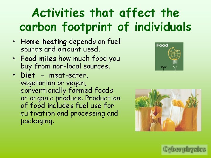 Activities that affect the carbon footprint of individuals • Home heating depends on fuel