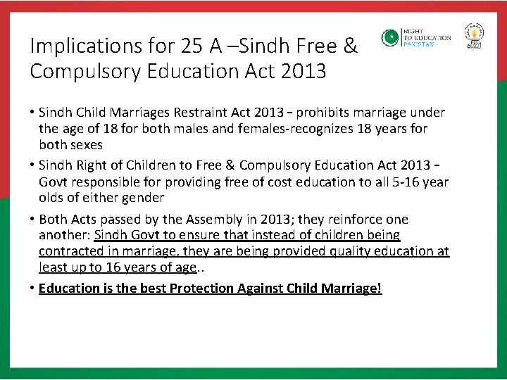 Implications for 25 A –Sindh Free & Compulsory Education Act 2013 • Sindh Child