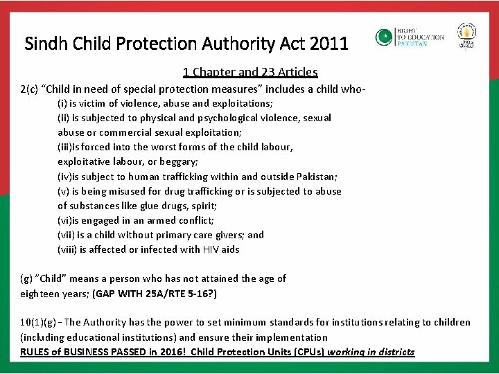 Sindh Child Protection Authority Act 2011 1 Chapter and 23 Articles 2(c) “Child in