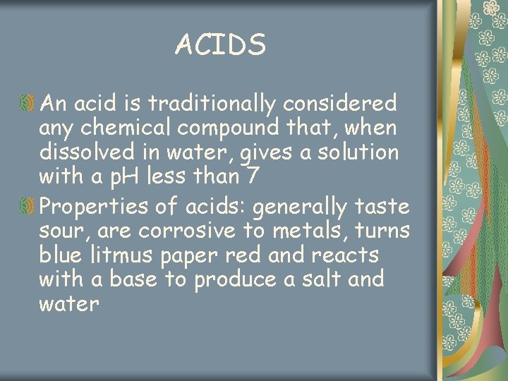 ACIDS An acid is traditionally considered any chemical compound that, when dissolved in water,