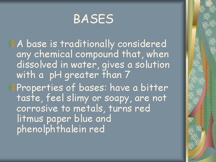 BASES A base is traditionally considered any chemical compound that, when dissolved in water,