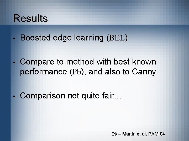 Results • Boosted edge learning (BEL) • Compare to method with best known performance