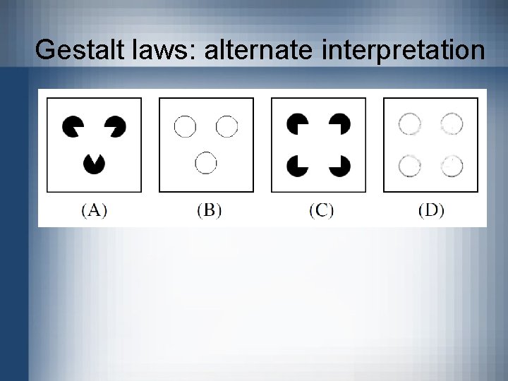 Gestalt laws: alternate interpretation 