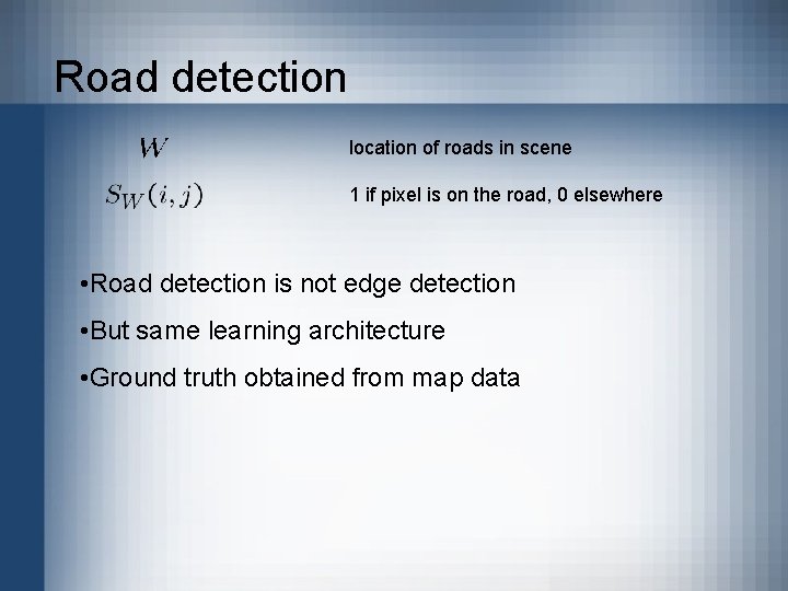 Road detection location of roads in scene 1 if pixel is on the road,