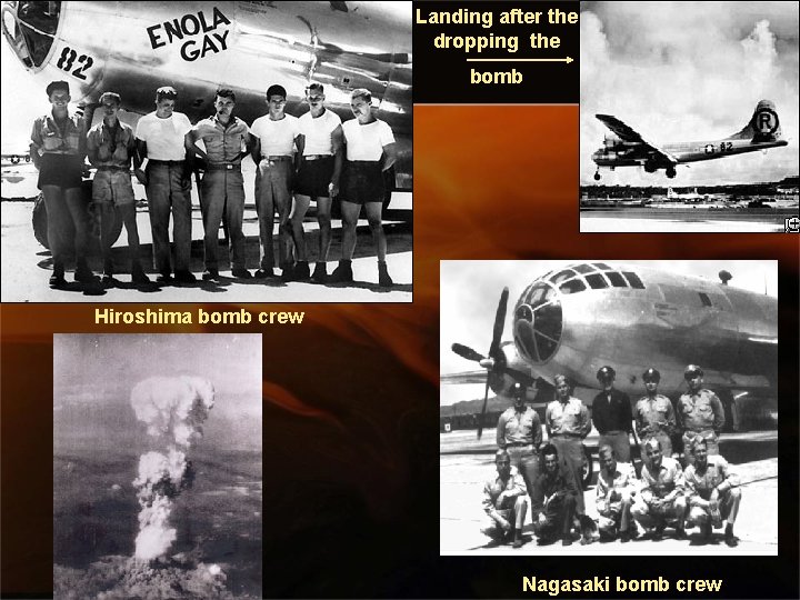 Landing after the dropping the bomb Hiroshima bomb crew Nagasaki bomb crew 