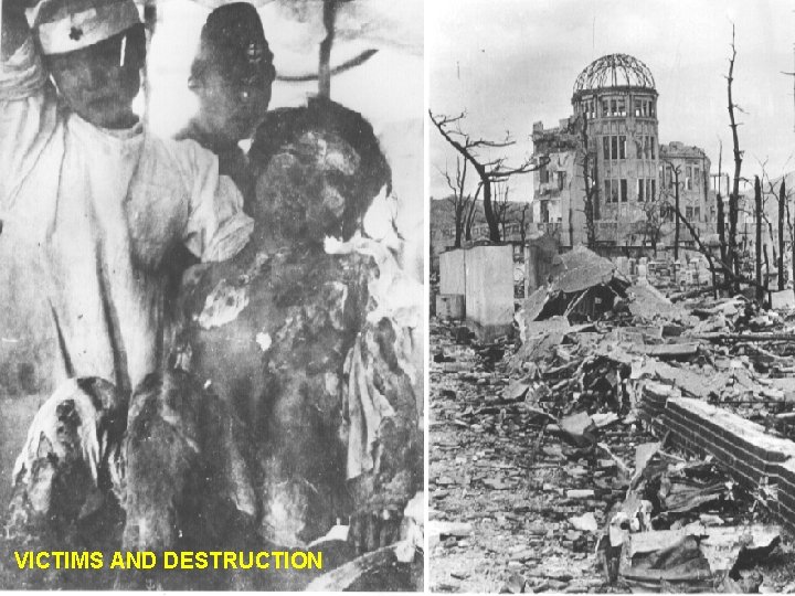 VICTIMS AND DESTRUCTION 