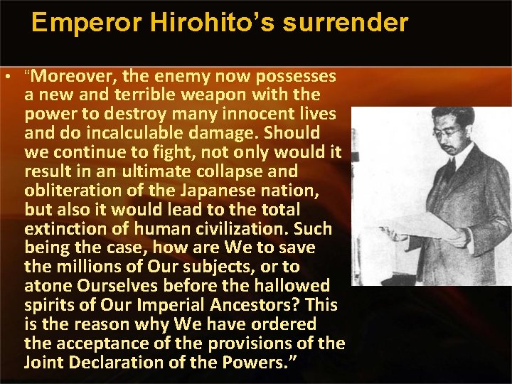 Emperor Hirohito’s surrender • “Moreover, the enemy now possesses a new and terrible weapon