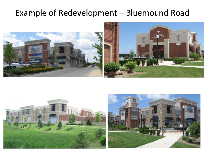 Example of Redevelopment – Bluemound Road 