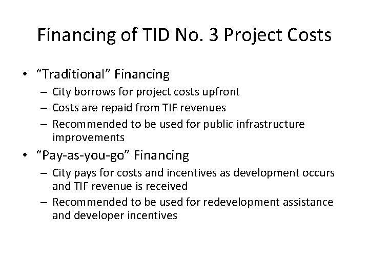 Financing of TID No. 3 Project Costs • “Traditional” Financing – City borrows for
