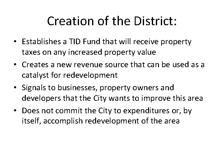 Creation of the District: • Establishes a TID Fund that will receive property taxes