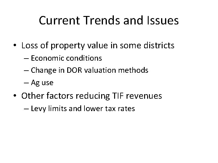 Current Trends and Issues • Loss of property value in some districts – Economic