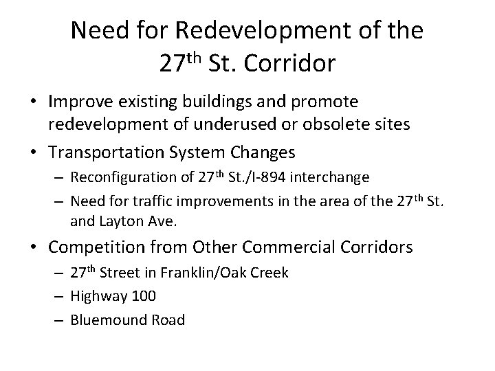 Need for Redevelopment of the 27 th St. Corridor • Improve existing buildings and