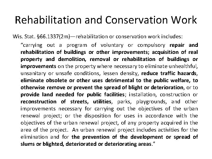 Rehabilitation and Conservation Work Wis. Stat. § 66. 1337(2 m)—rehabilitation or conservation work includes:
