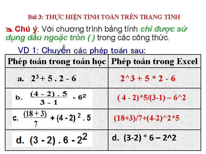 Bài 3: THỰC HIỆN TÍNH TOÁN TRÊN TRANG TÍNH Chú ý: Với chương trình