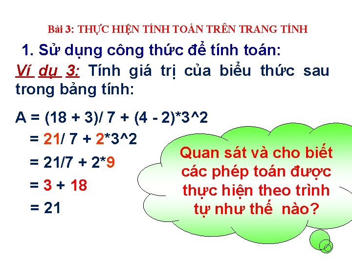 Bài 3: THỰC HIỆN TÍNH TOÁN TRÊN TRANG TÍNH 1. Sử dụng công thức