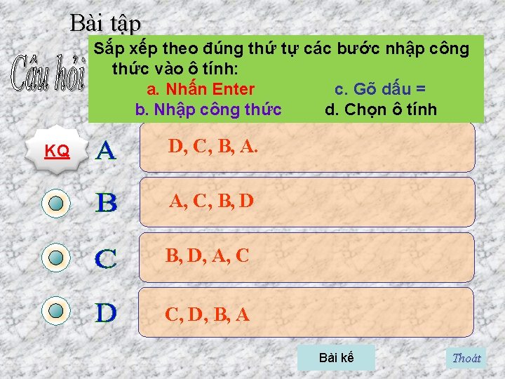 Bài tập Sắp xếp theo đúng thứ tự các bước nhập công thức vào