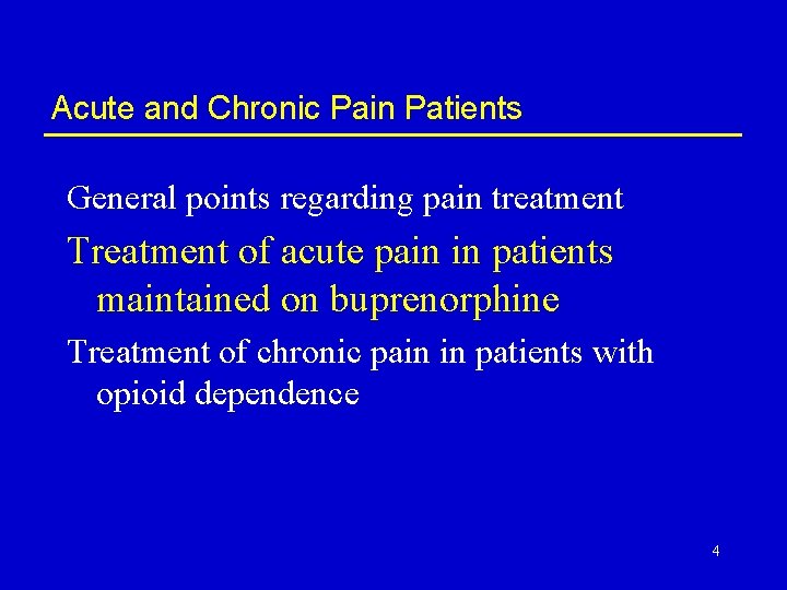 Acute and Chronic Pain Patients General points regarding pain treatment Treatment of acute pain