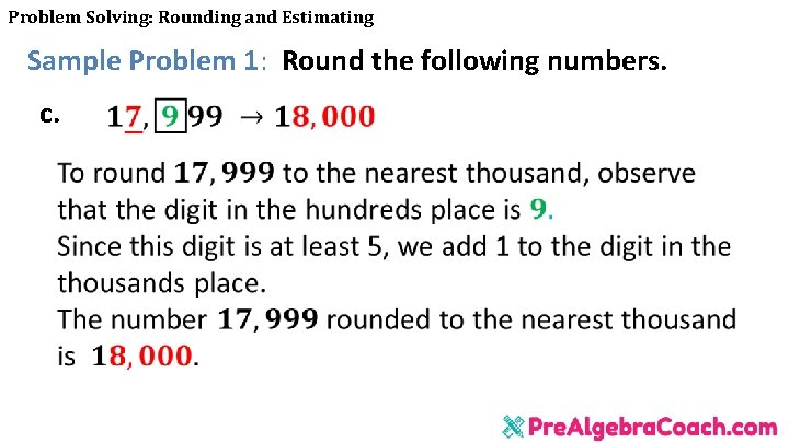 Problem Solving: Rounding and Estimating Sample Problem 1: Round the following numbers. c. 