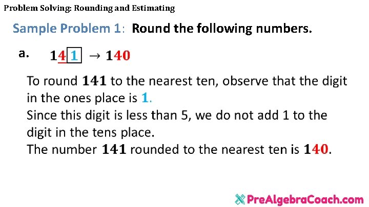 Problem Solving: Rounding and Estimating Sample Problem 1: Round the following numbers. a. 