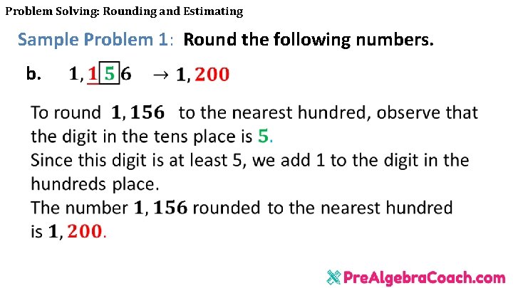 Problem Solving: Rounding and Estimating Sample Problem 1: Round the following numbers. b. 