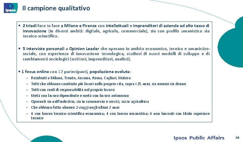 Il campione qualitativo § 2 triadi face to face a Milano e Firenze con