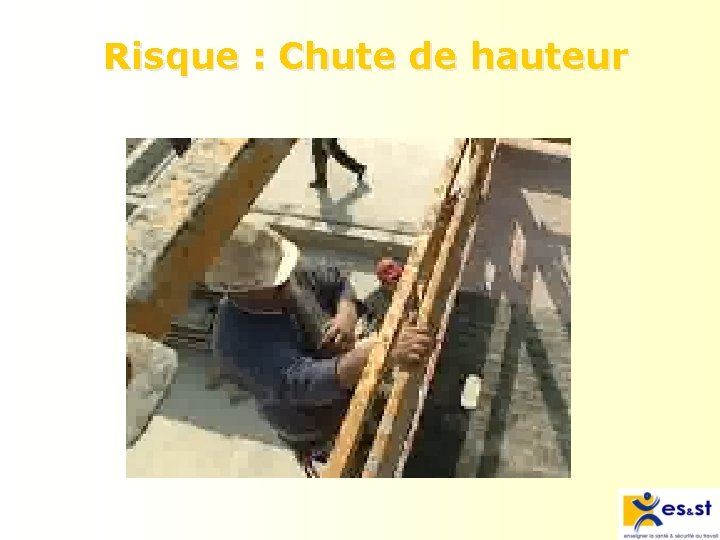 Risque : Chute de hauteur 