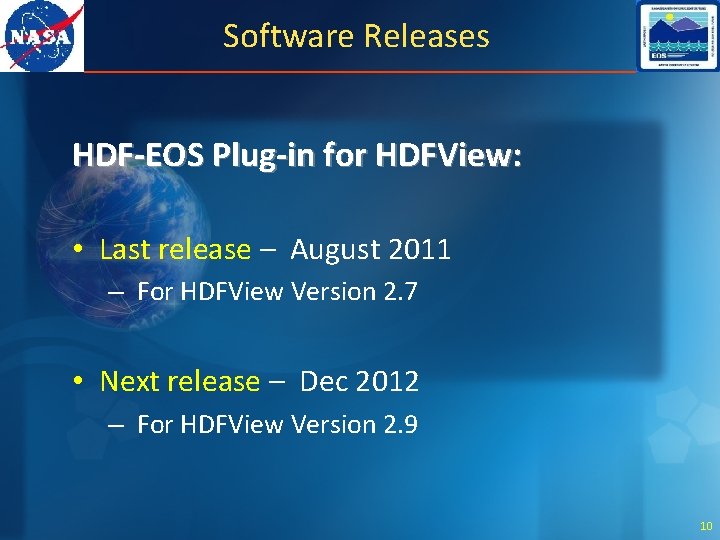 Software Releases HDF-EOS Plug-in for HDFView: • Last release – August 2011 – For