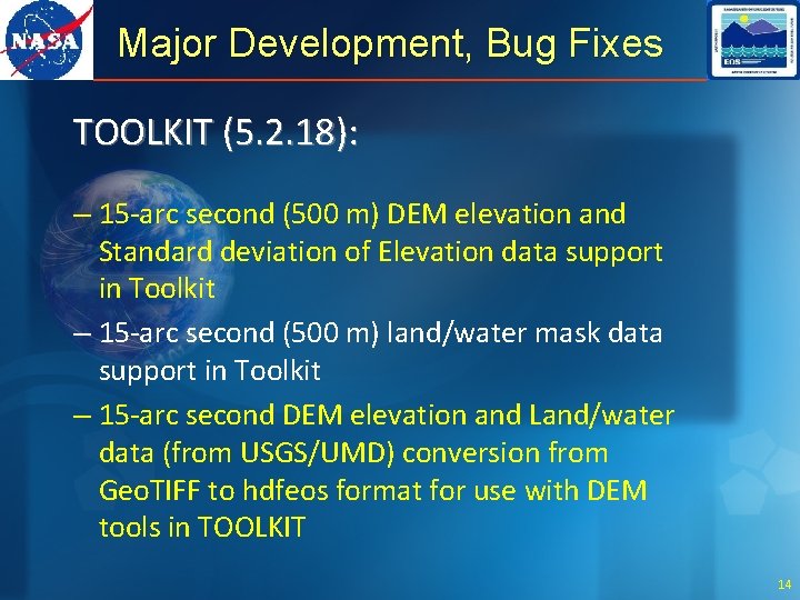 Major Development, Bug Fixes TOOLKIT (5. 2. 18): – 15 -arc second (500 m)