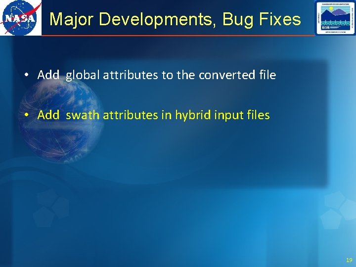 Major Developments, Bug Fixes • Add global attributes to the converted file • Add