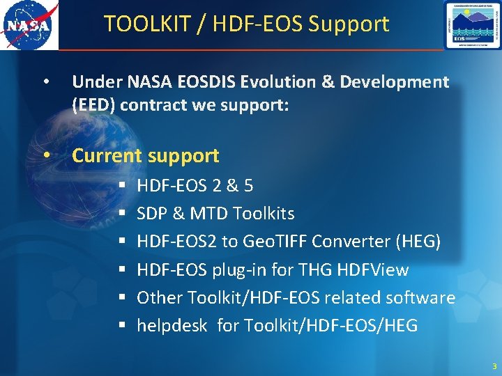 TOOLKIT / HDF-EOS Support • Under NASA EOSDIS Evolution & Development (EED) contract we