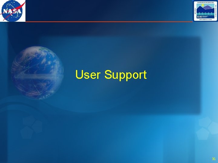 User Support 31 