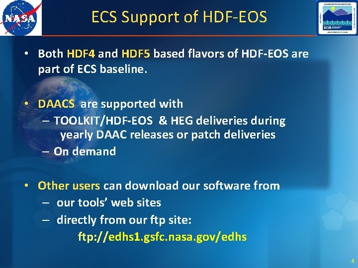 ECS Support of HDF-EOS • Both HDF 4 and HDF 5 based flavors of
