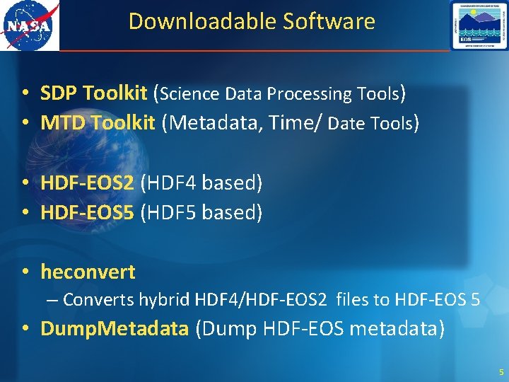 Downloadable Software • SDP Toolkit (Science Data Processing Tools) • MTD Toolkit (Metadata, Time/