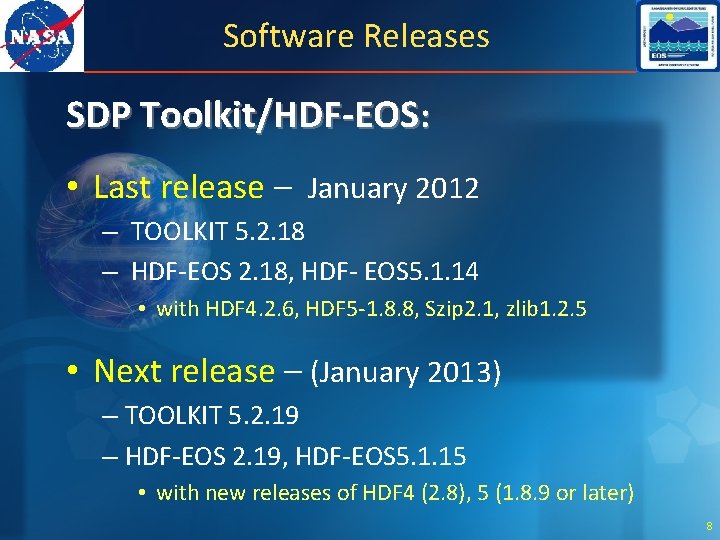 Software Releases SDP Toolkit/HDF-EOS: • Last release – January 2012 – TOOLKIT 5. 2.