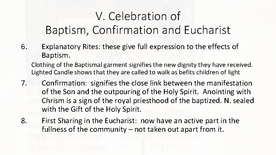 V. Celebration of Baptism, Confirmation and Eucharist 6. Explanatory Rites: these give full expression