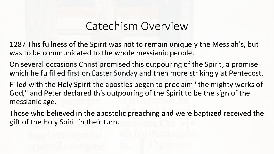 Catechism Overview 1287 This fullness of the Spirit was not to remain uniquely the