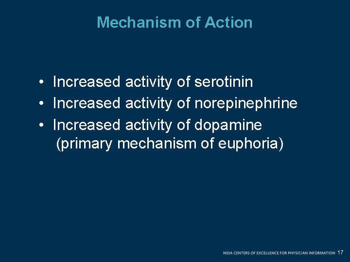 Mechanism of Action • Increased activity of serotinin • Increased activity of norepinephrine •