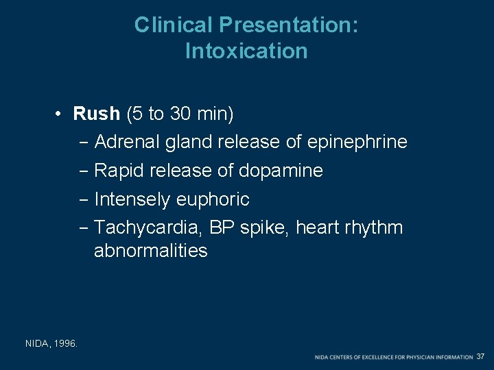 Clinical Presentation: Intoxication • Rush (5 to 30 min) - Adrenal gland release of
