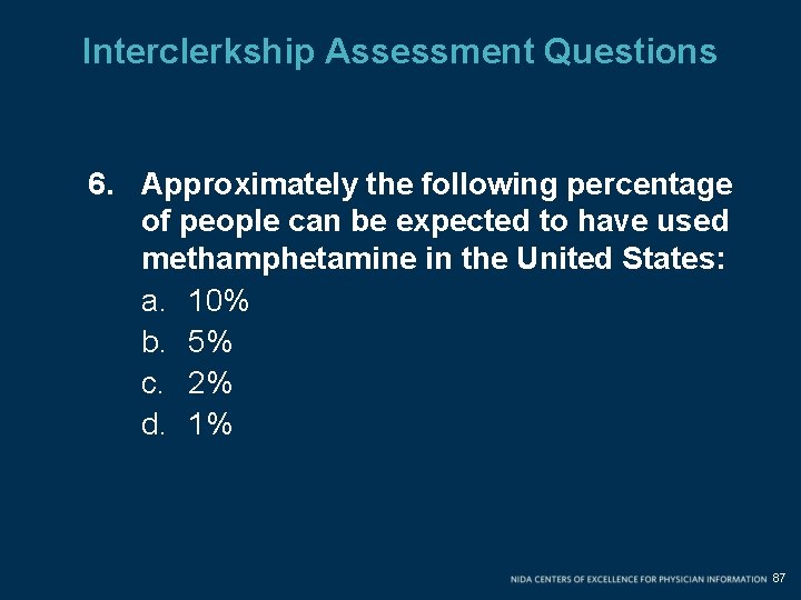 Interclerkship Assessment Questions 6. Approximately the following percentage of people can be expected to
